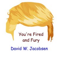 You're Fired and Fury